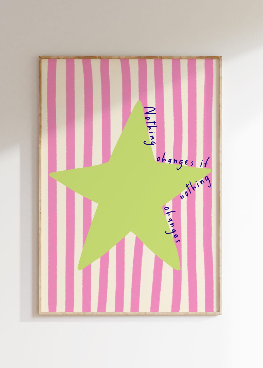 Nothing Changes Art Print