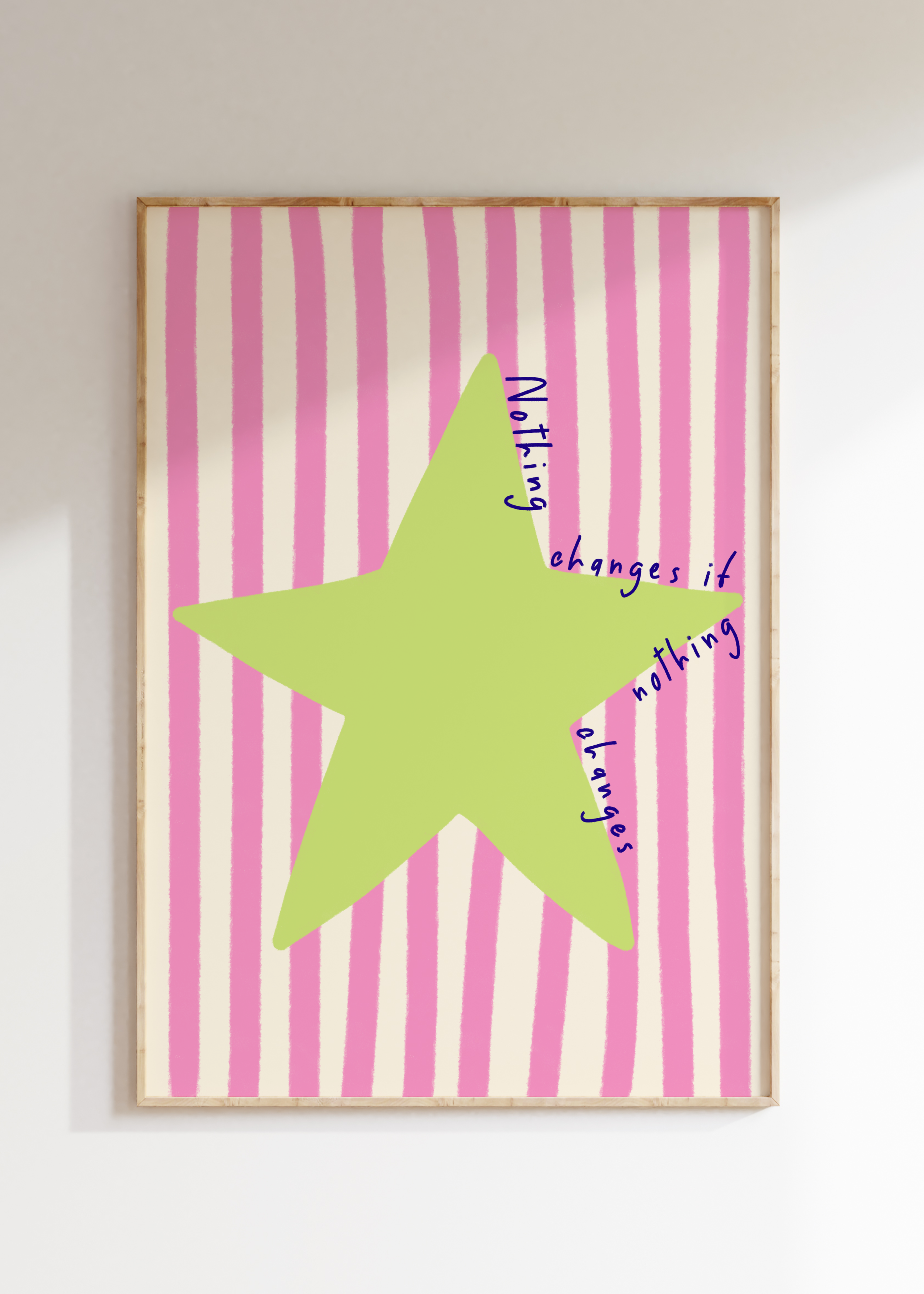 Nothing Changes Art Print