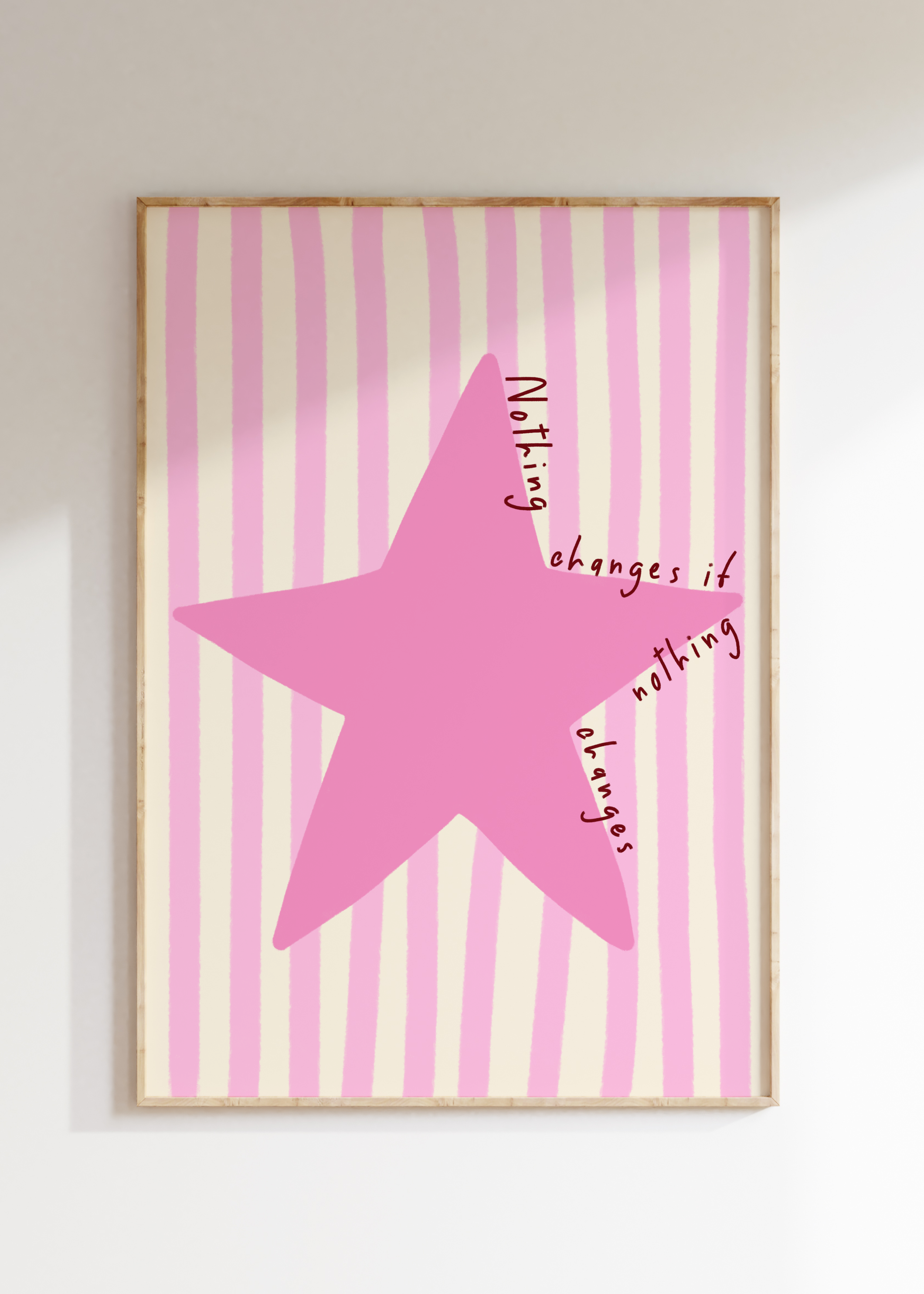 Nothing Changes Art Print