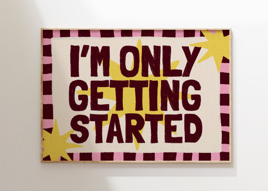 Getting Started Art Print
