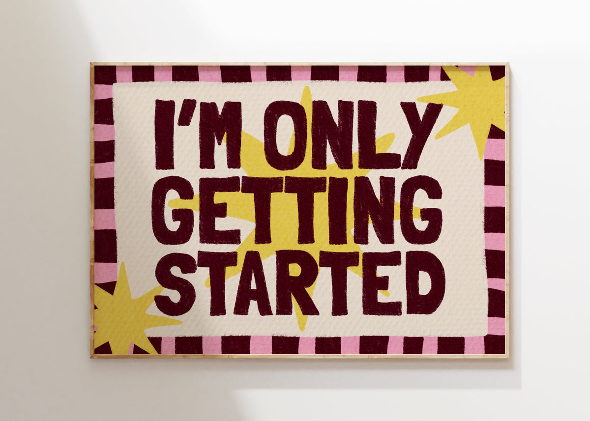 Getting Started Art Print