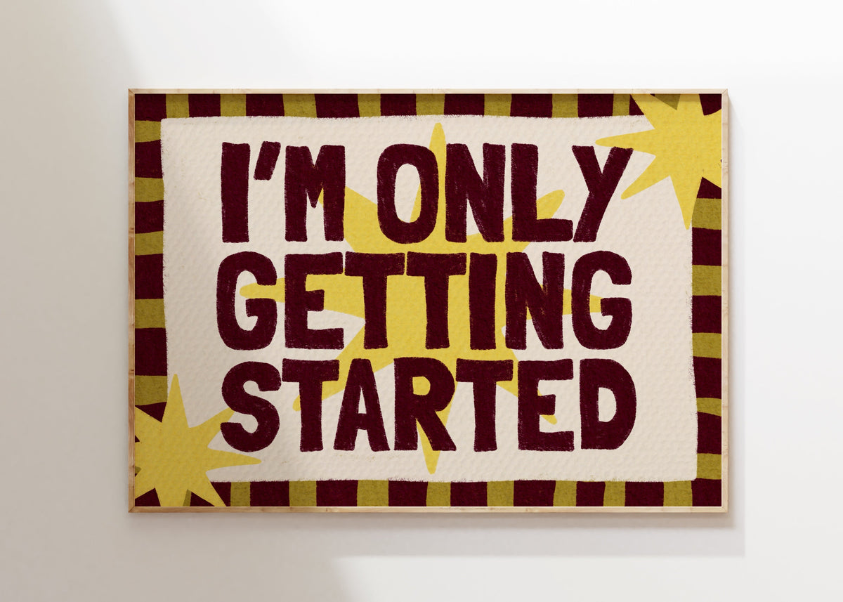 Getting Started Art Print