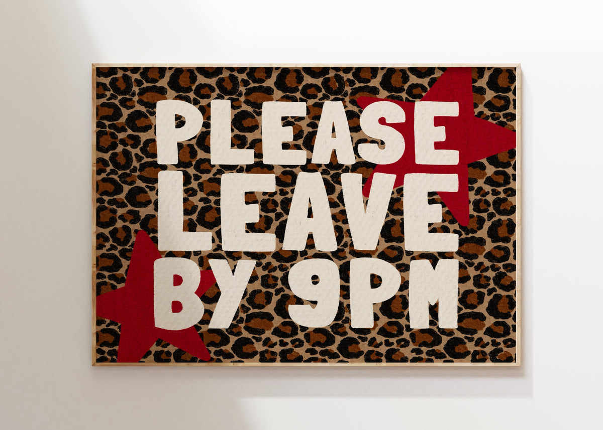Leave By 9pm Art Print
