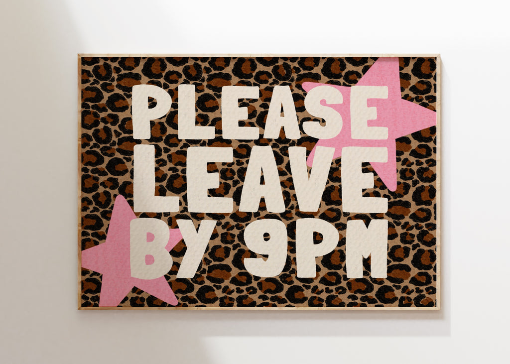 Leave By 9pm Art Print