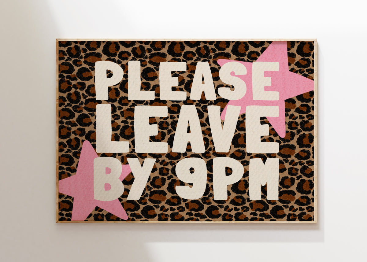 Leave By 9pm Art Print