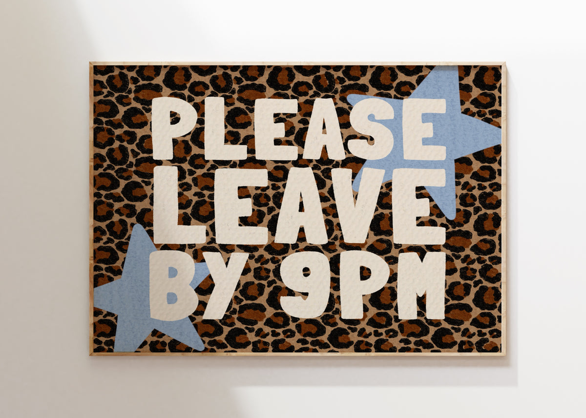 Leave By 9pm Art Print