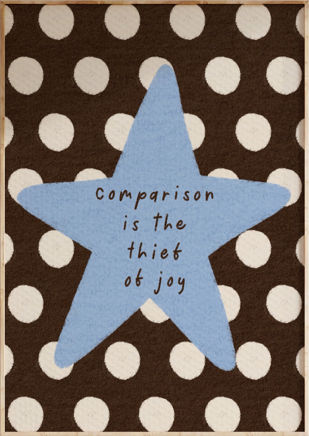Comparison Is The Thief Of Joy Art Print