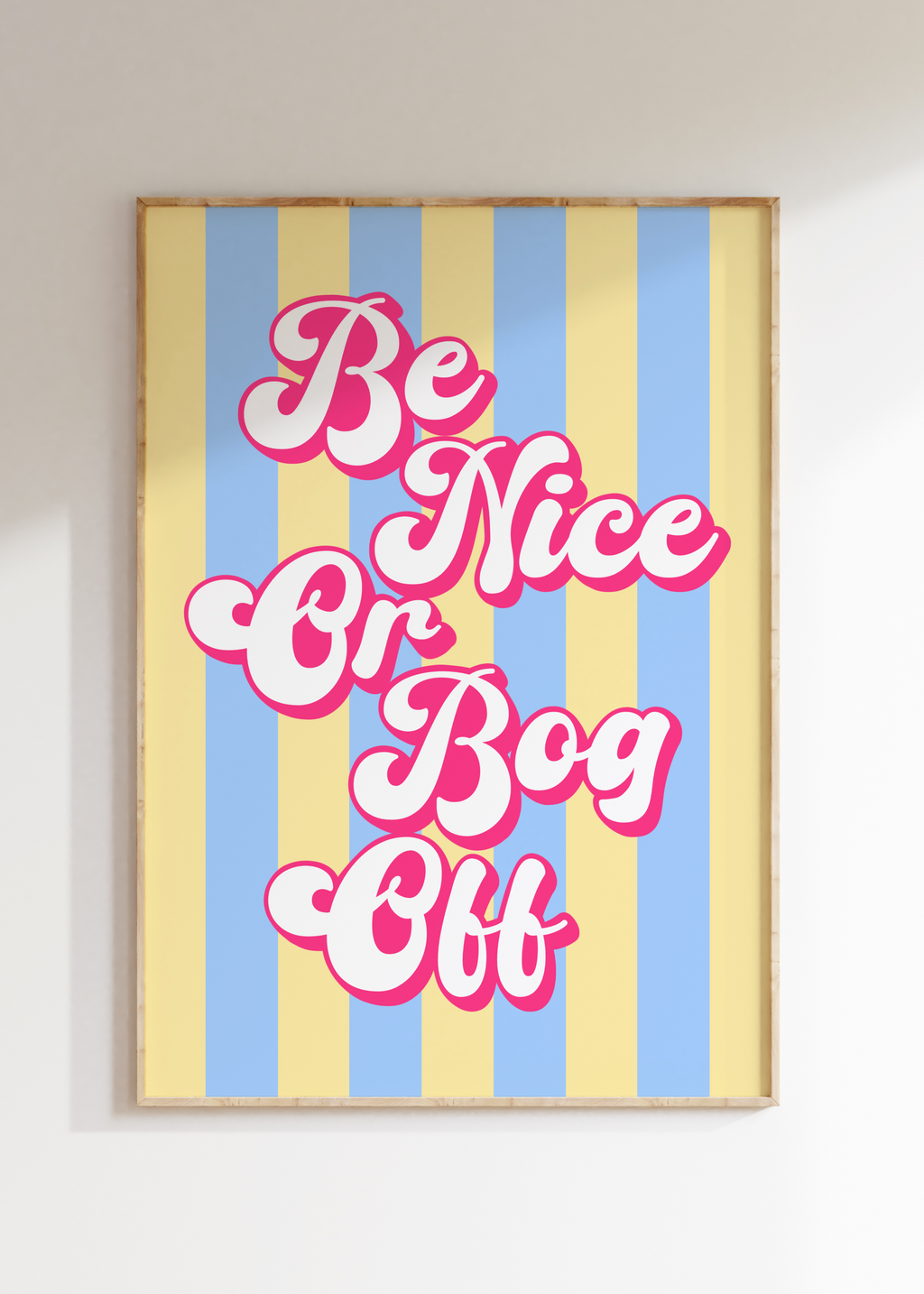 Be Nice Or Bog Off Art Print