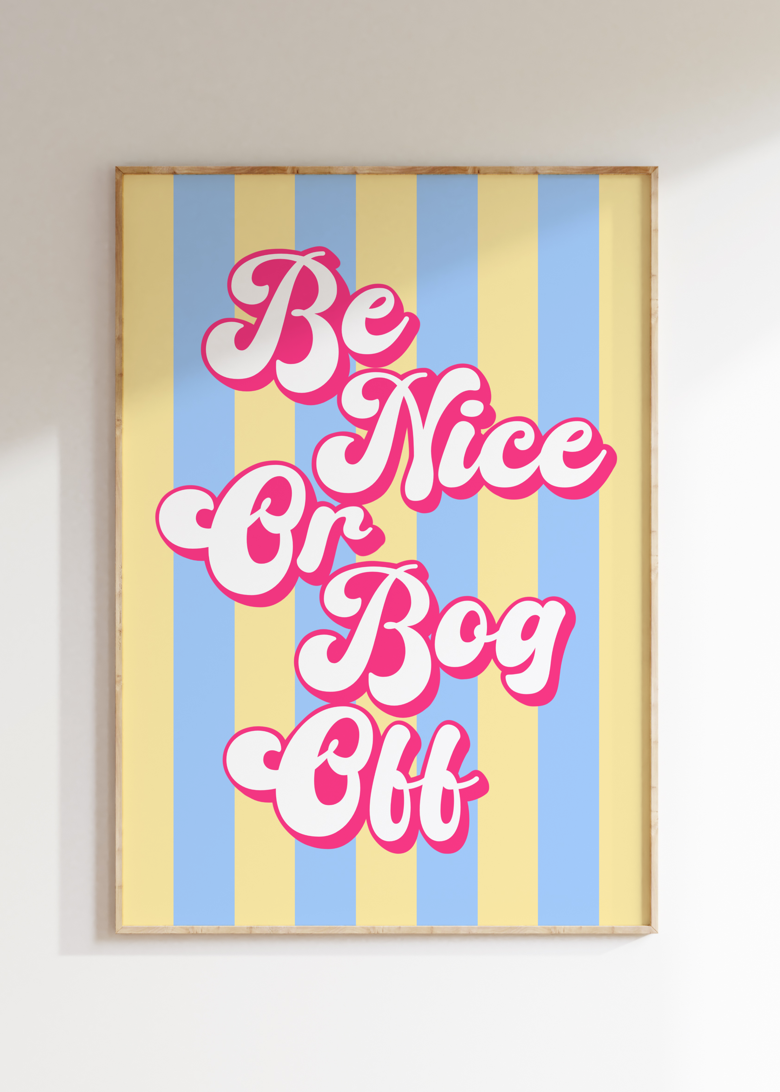 Be Nice Or Bog Off Art Print