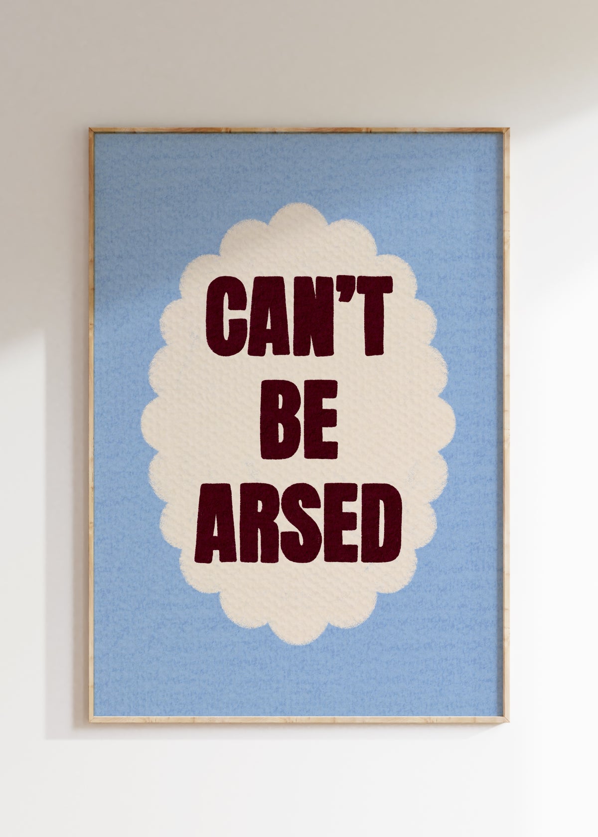 Can't Be Arsed Art Print