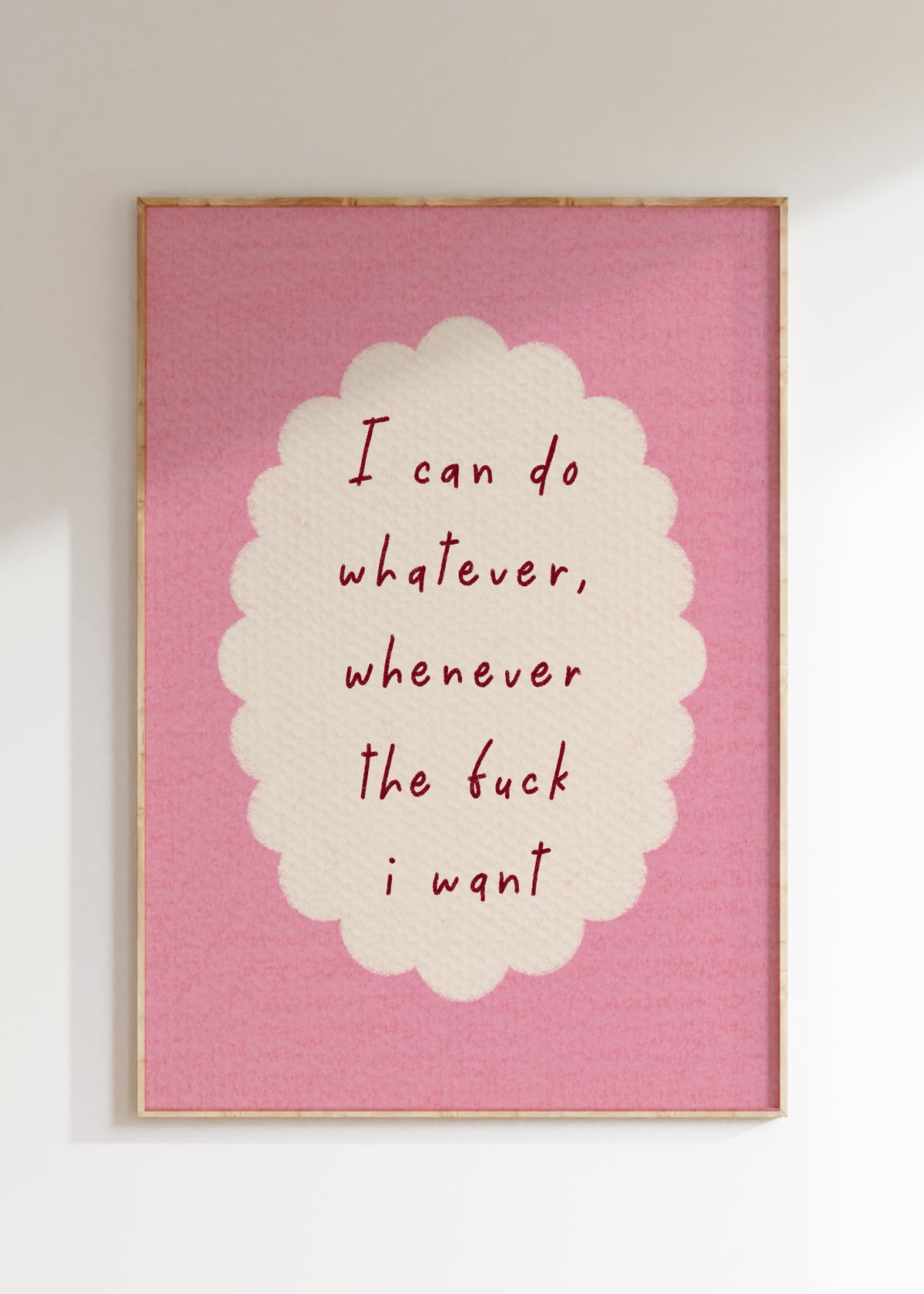 Whatever I Want Art Print