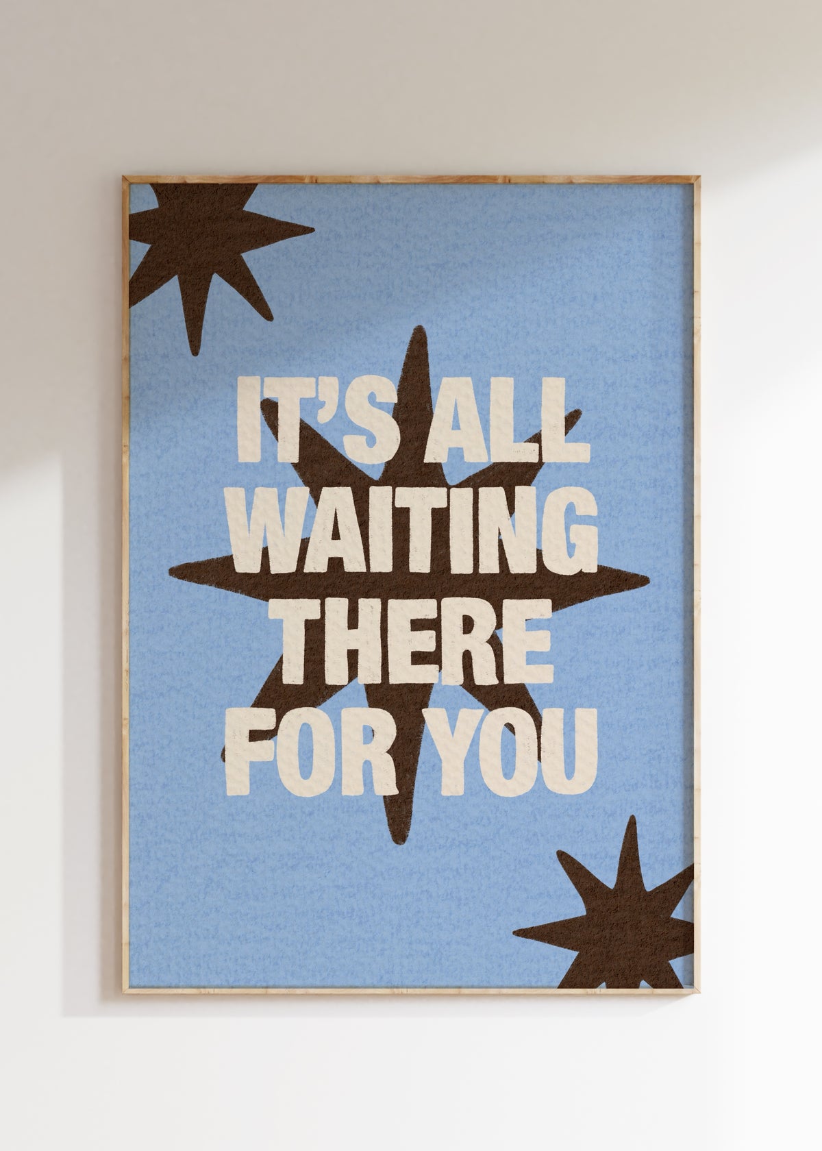 It's All Waiting There For You Art Print