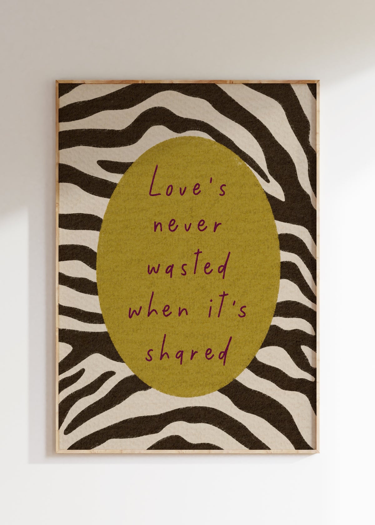 Love's Never Wasted Art Print