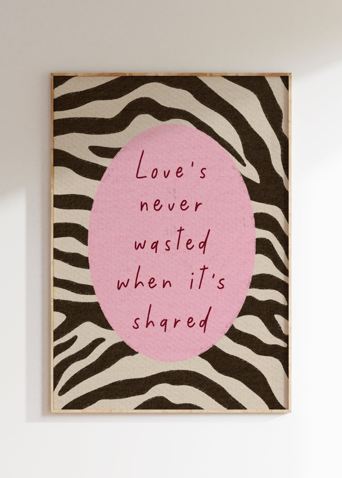 Love's Never Wasted Art Print