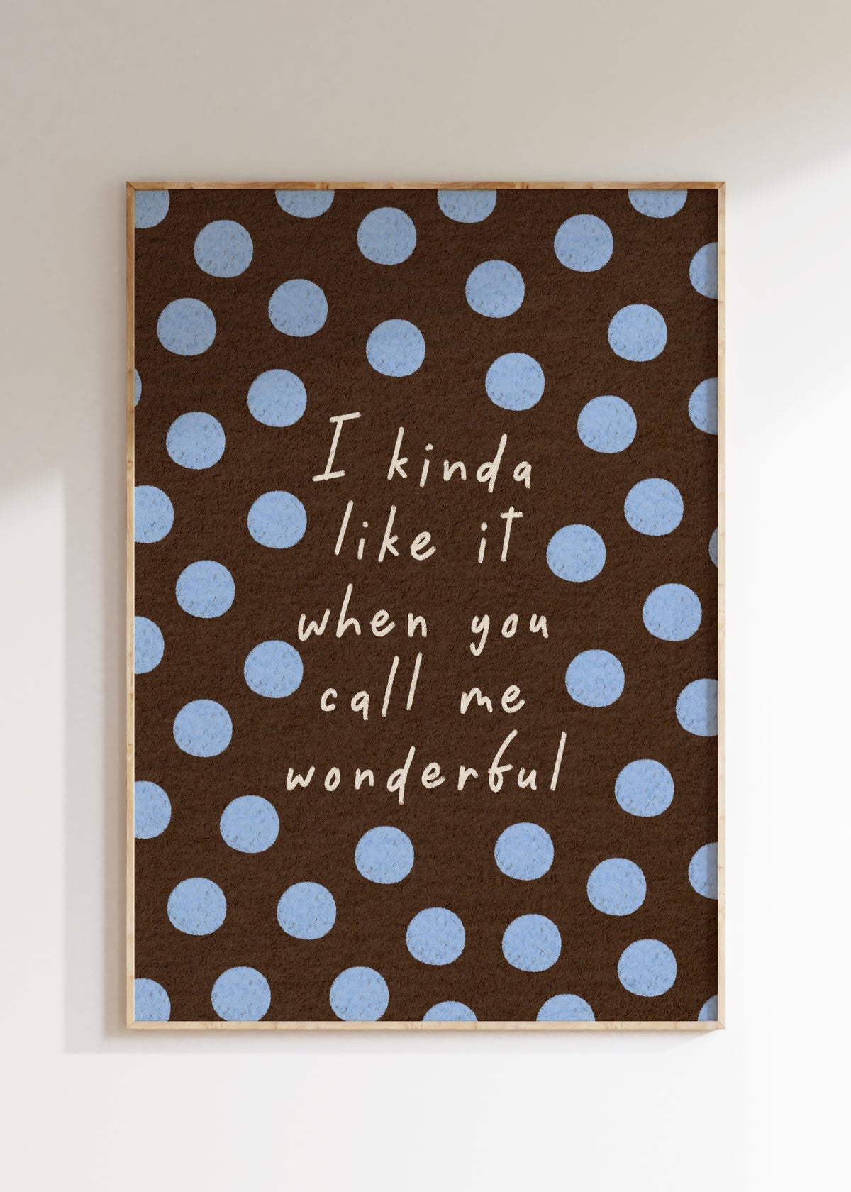 Call Me Wonderful Art Print
