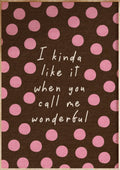 Call Me Wonderful Art Print