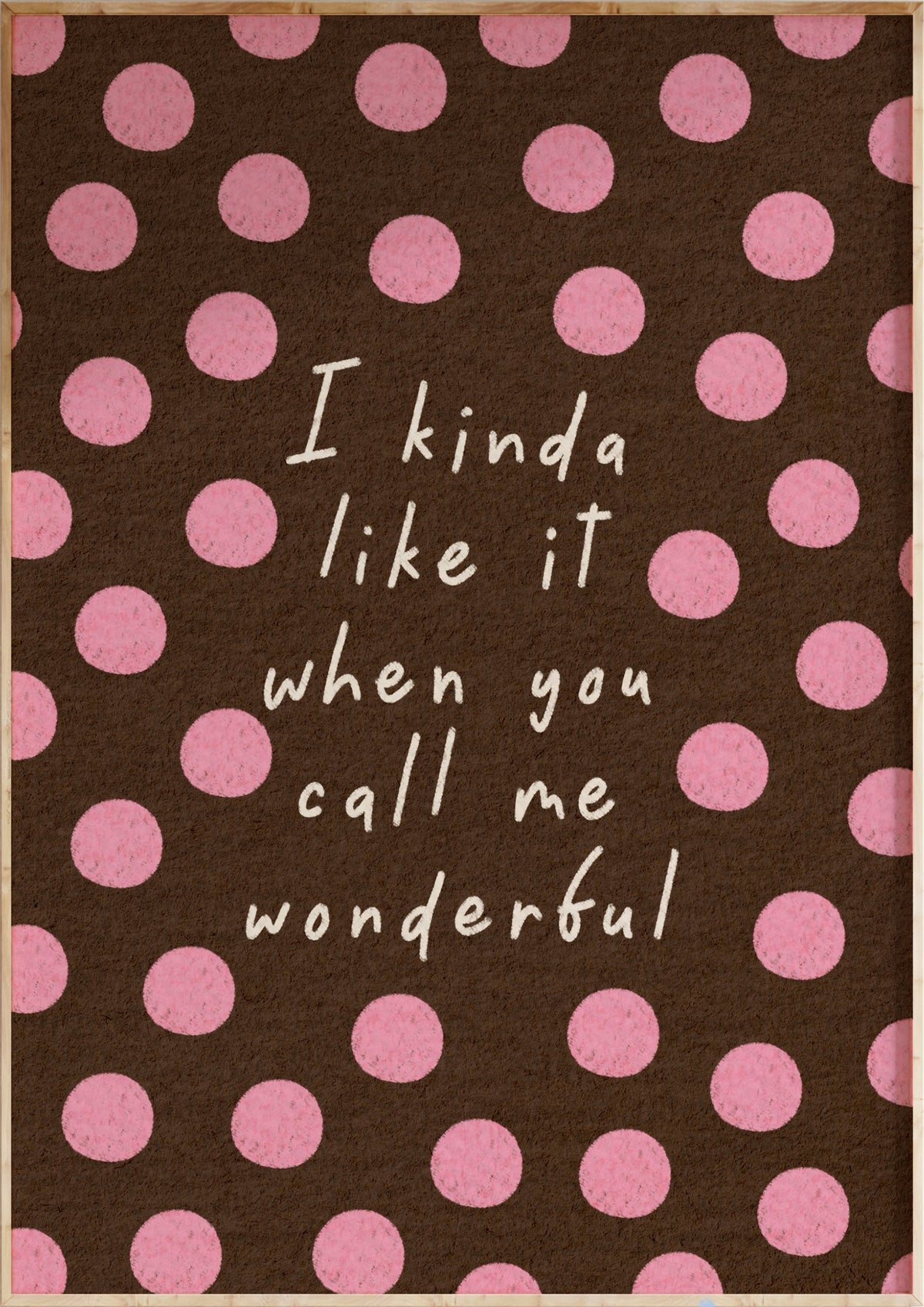 Call Me Wonderful Art Print