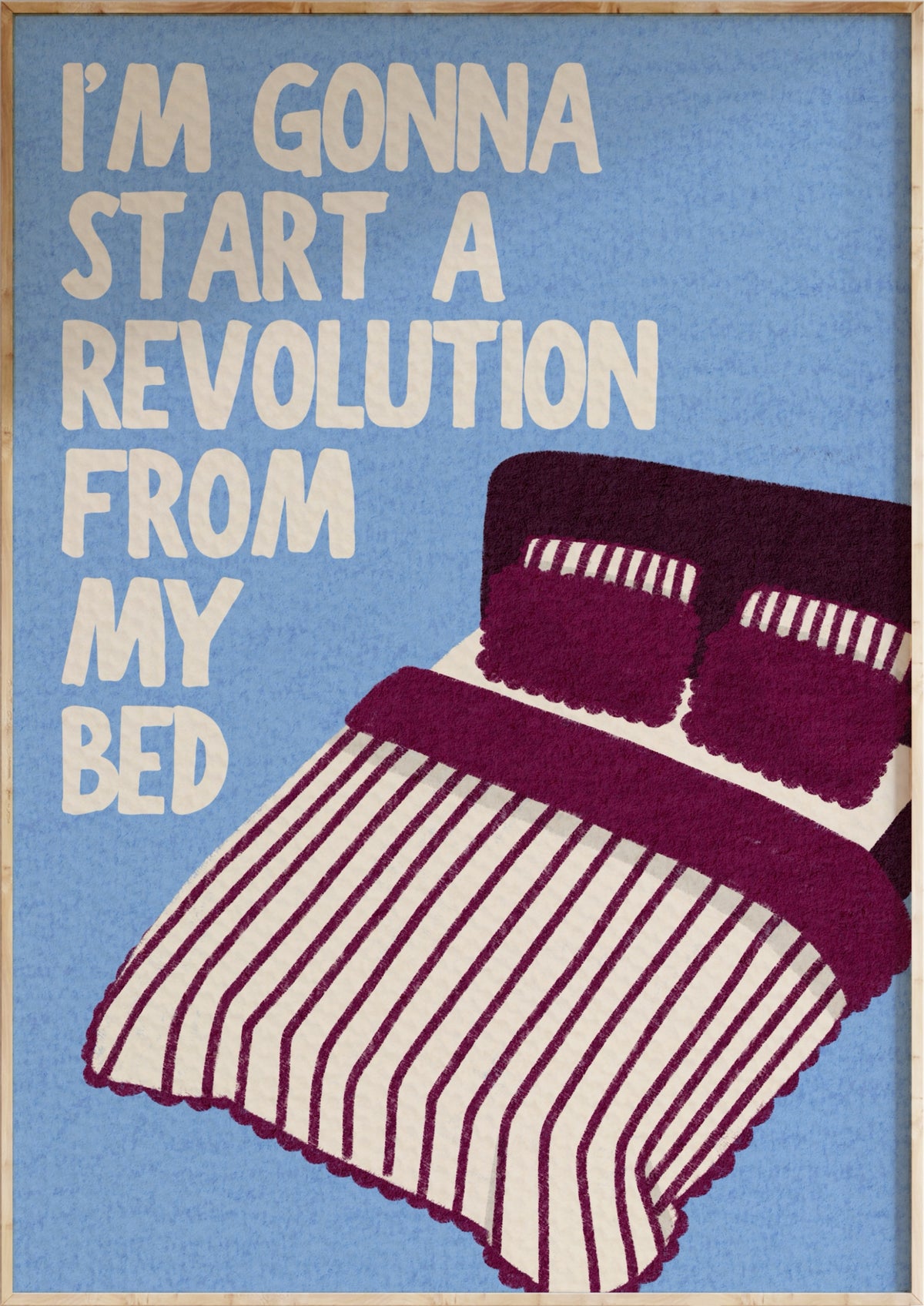 Revolution From My Bed Art Print