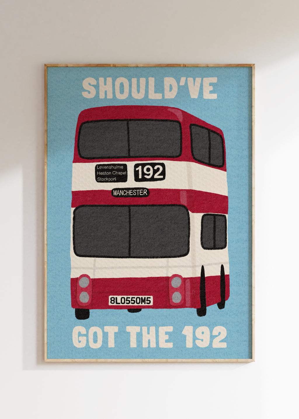 Should've Got The 192 Art Print