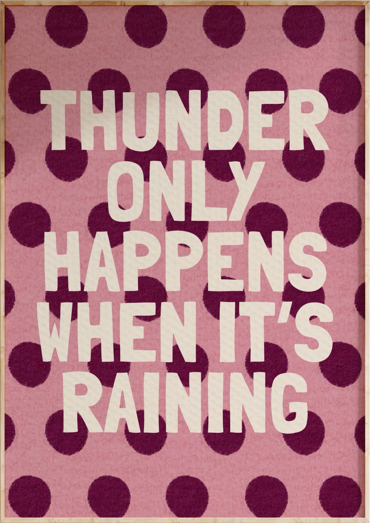 Thunder Only Happens When It's Raining Art Print