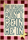 Rein Me In Art Print