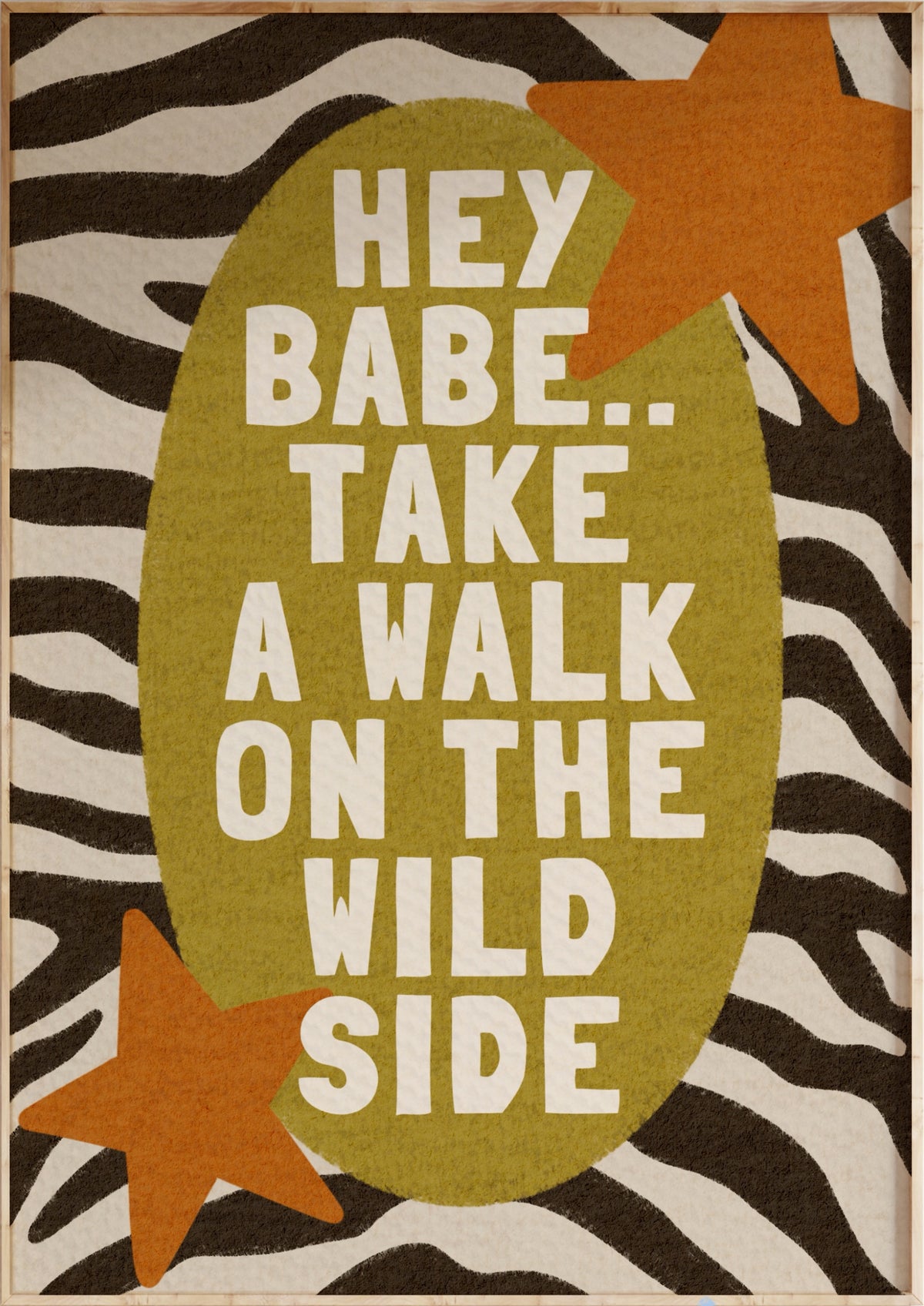 Walk On The Wild Side Art Print