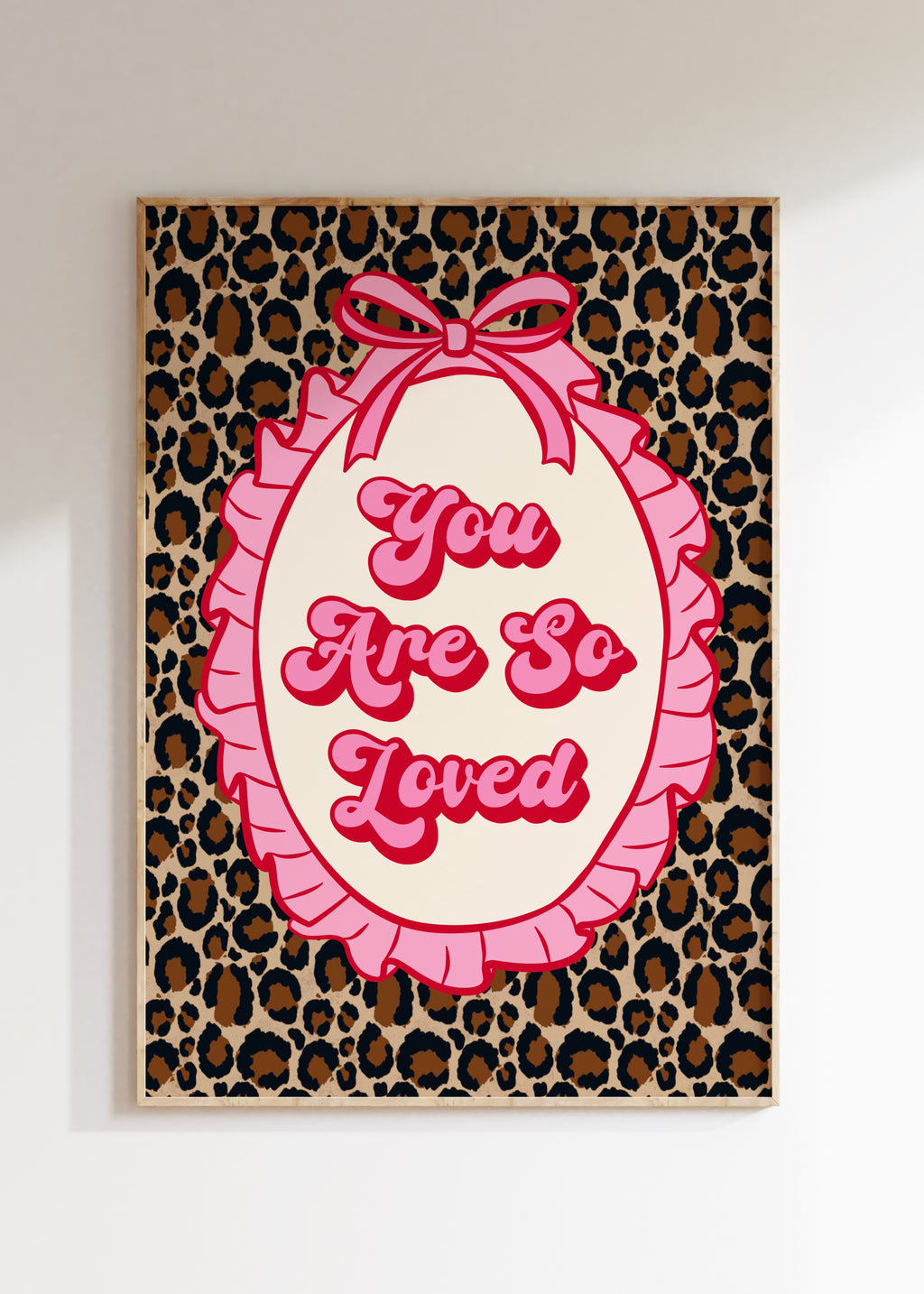 You Are So Loved Art Print