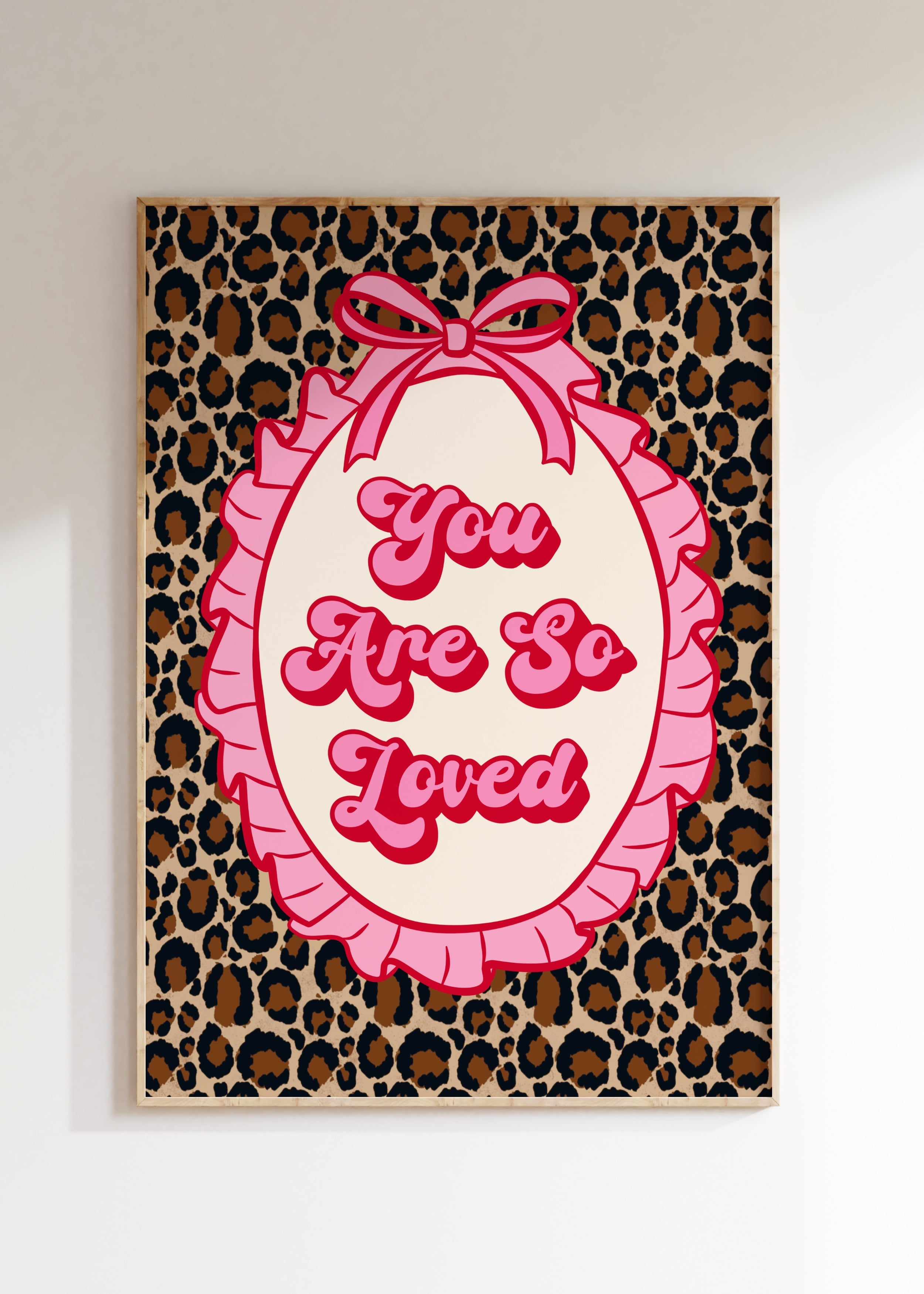 You Are So Loved Art Print