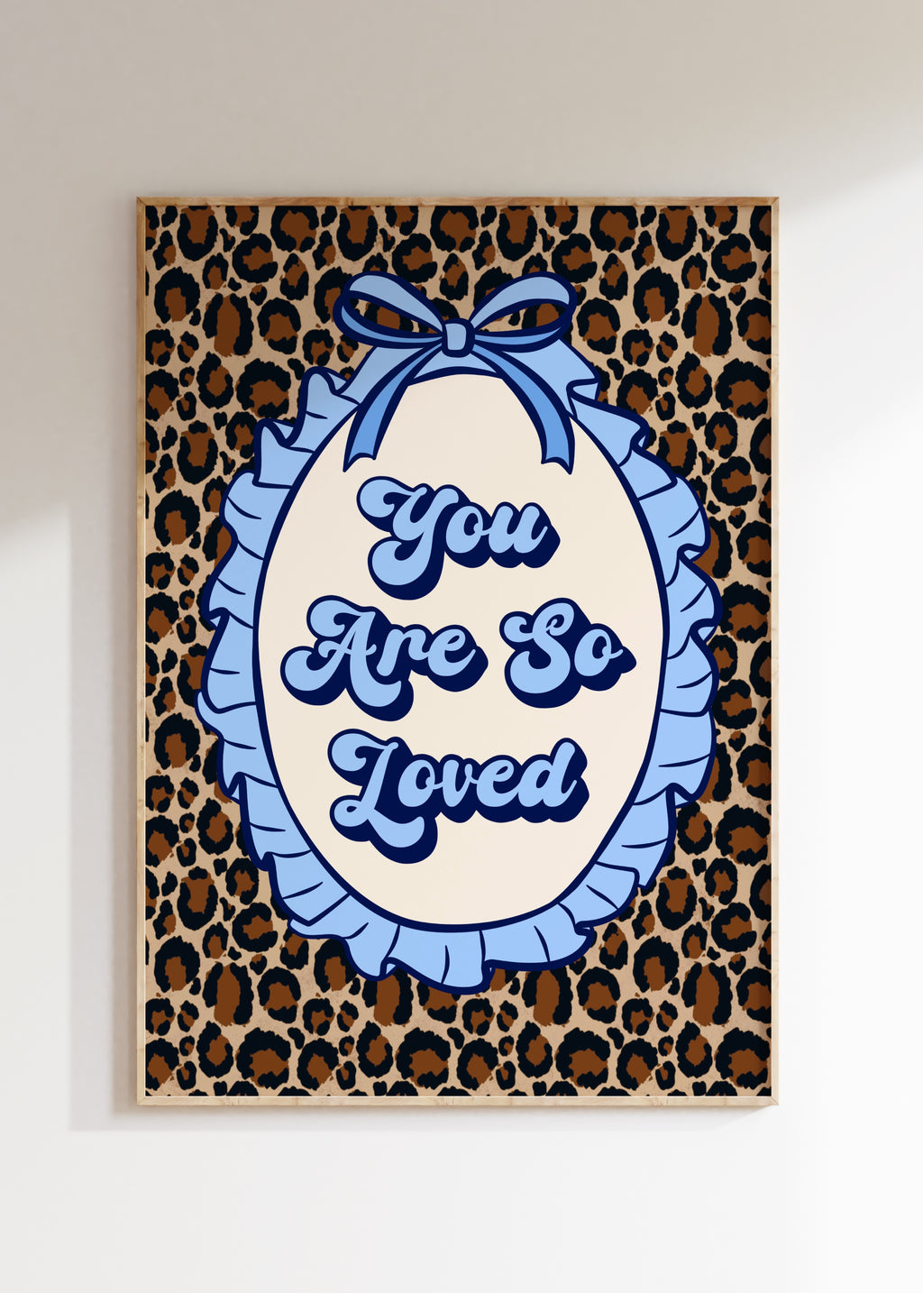 You Are So Loved Art Print