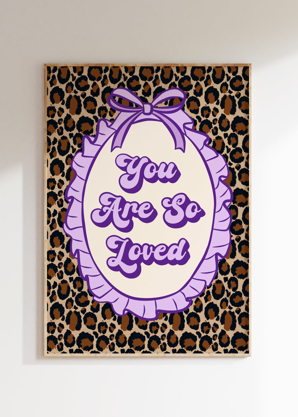 You Are So Loved Art Print