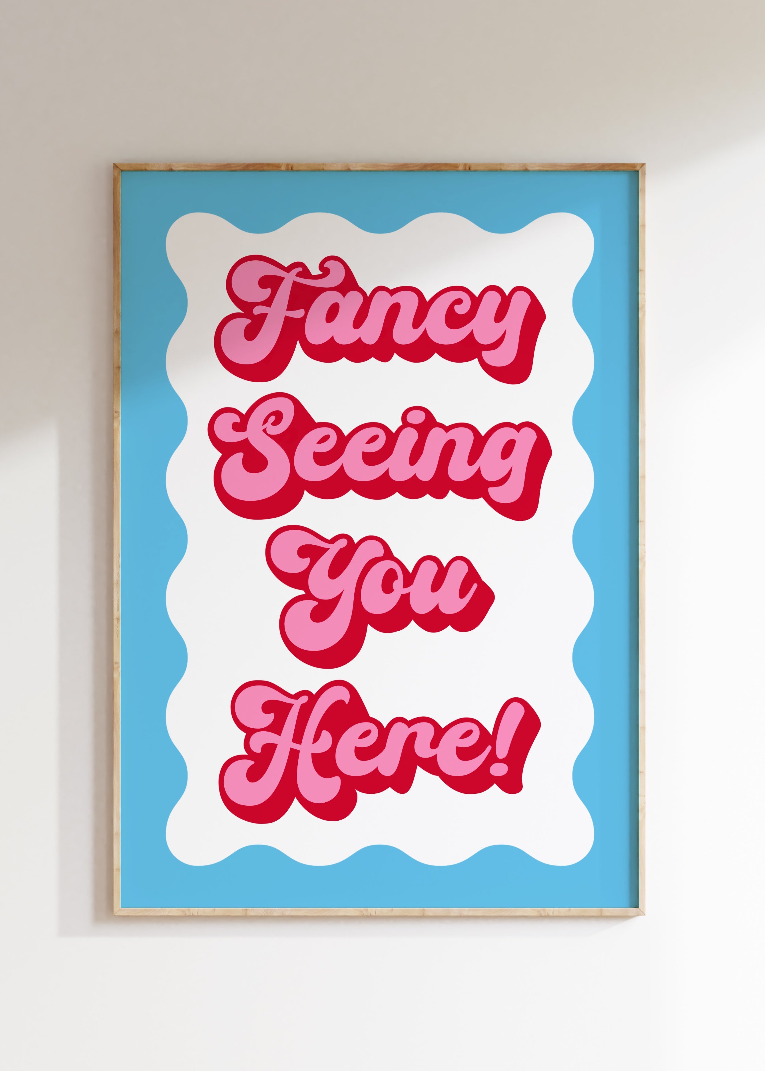 Fancy Seeing You Here Art Print