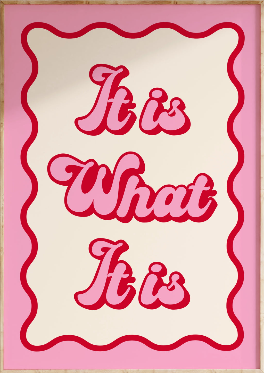 It Is What It Is Art Print