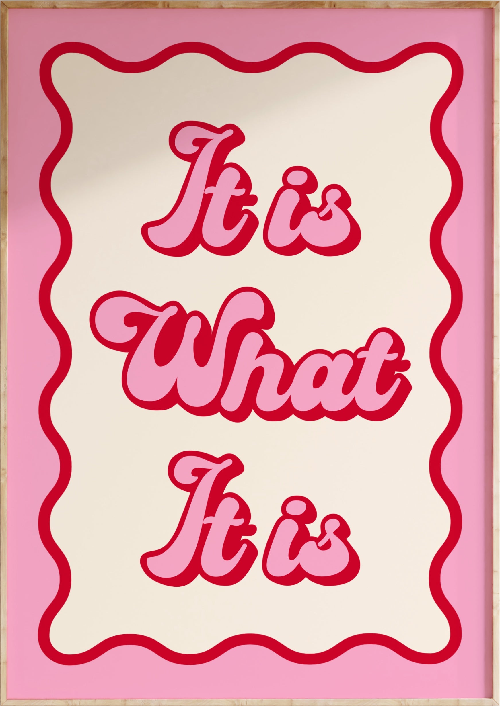 It Is What It Is Art Print