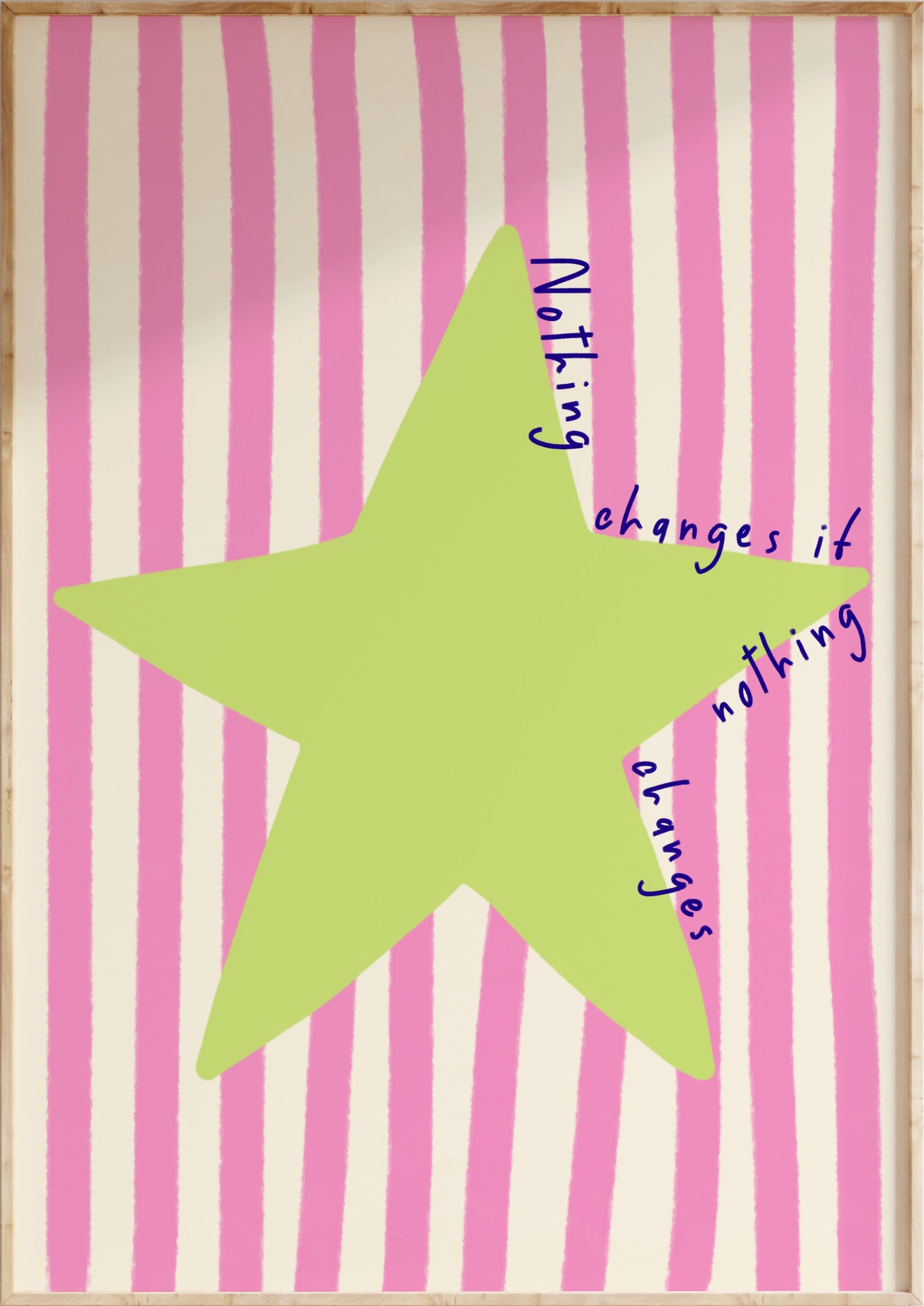 Nothing Changes Art Print