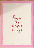 Enjoy The Simple Things Art Print