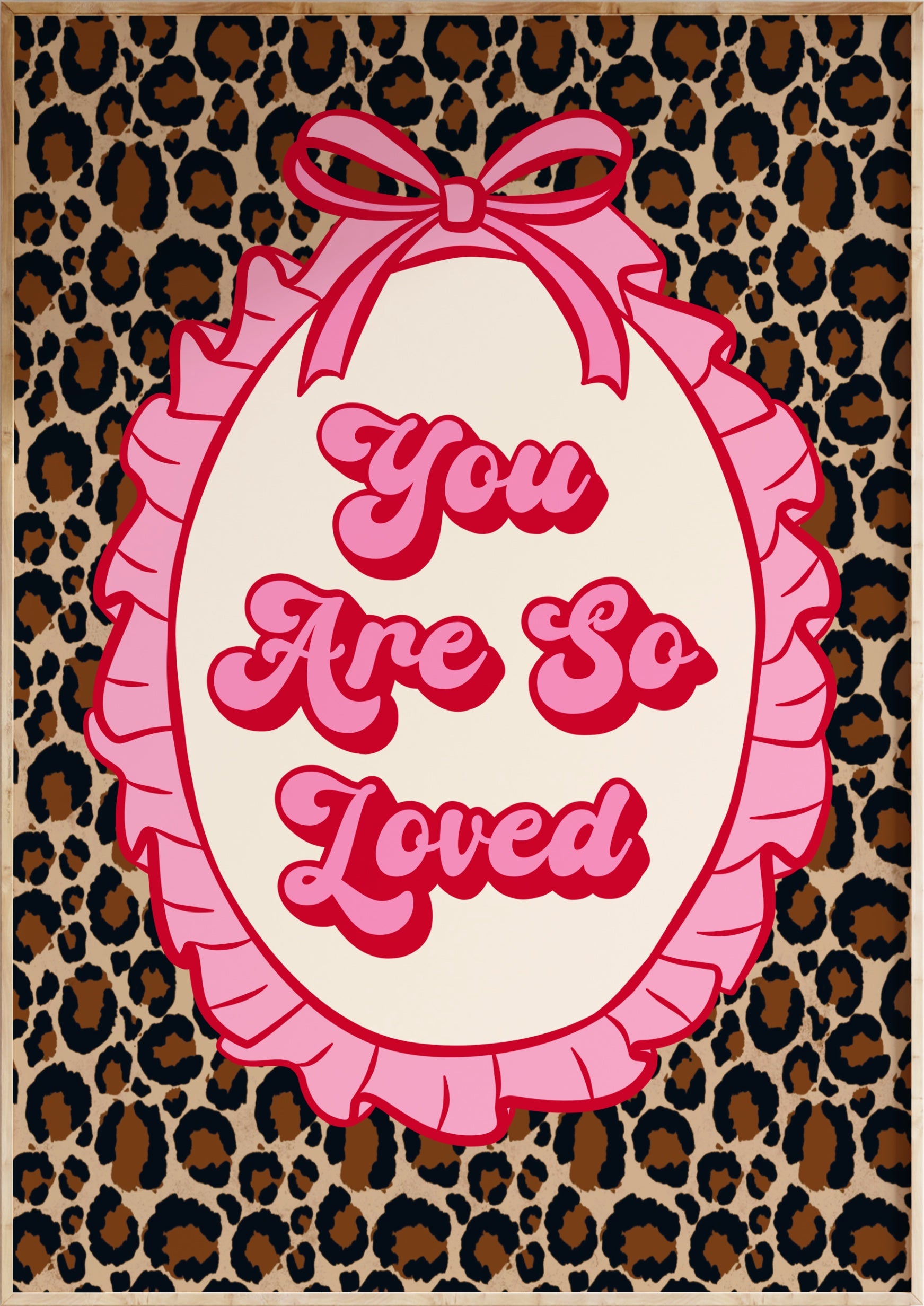 You Are So Loved Art Print