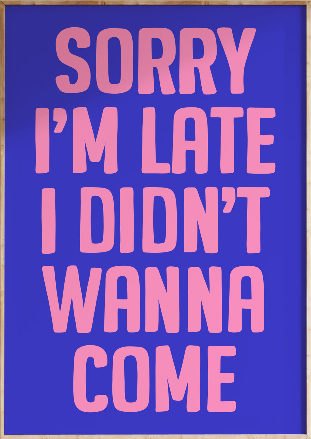 Sorry I’m Late Art Print