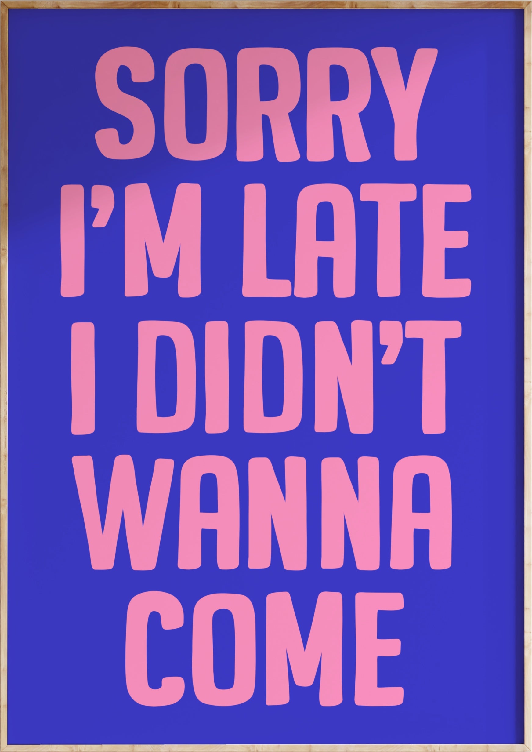Sorry I’m Late Art Print