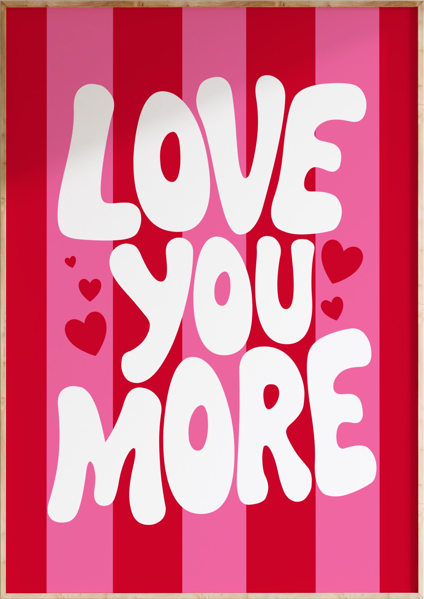Love You More Art Print
