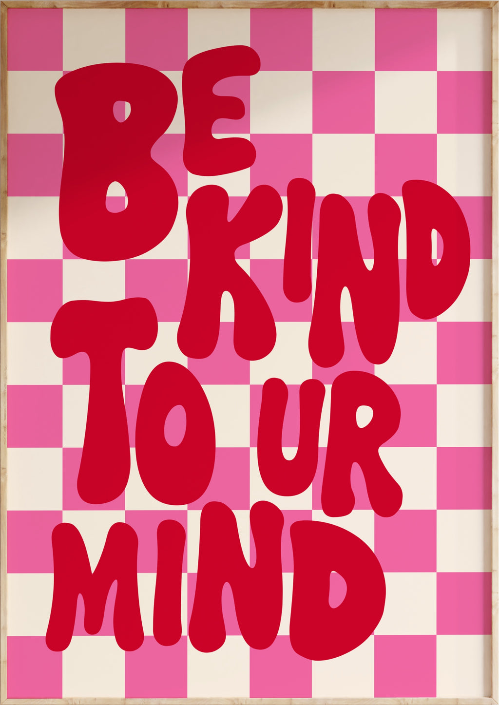 Be Kind To Ur Mind Art Print