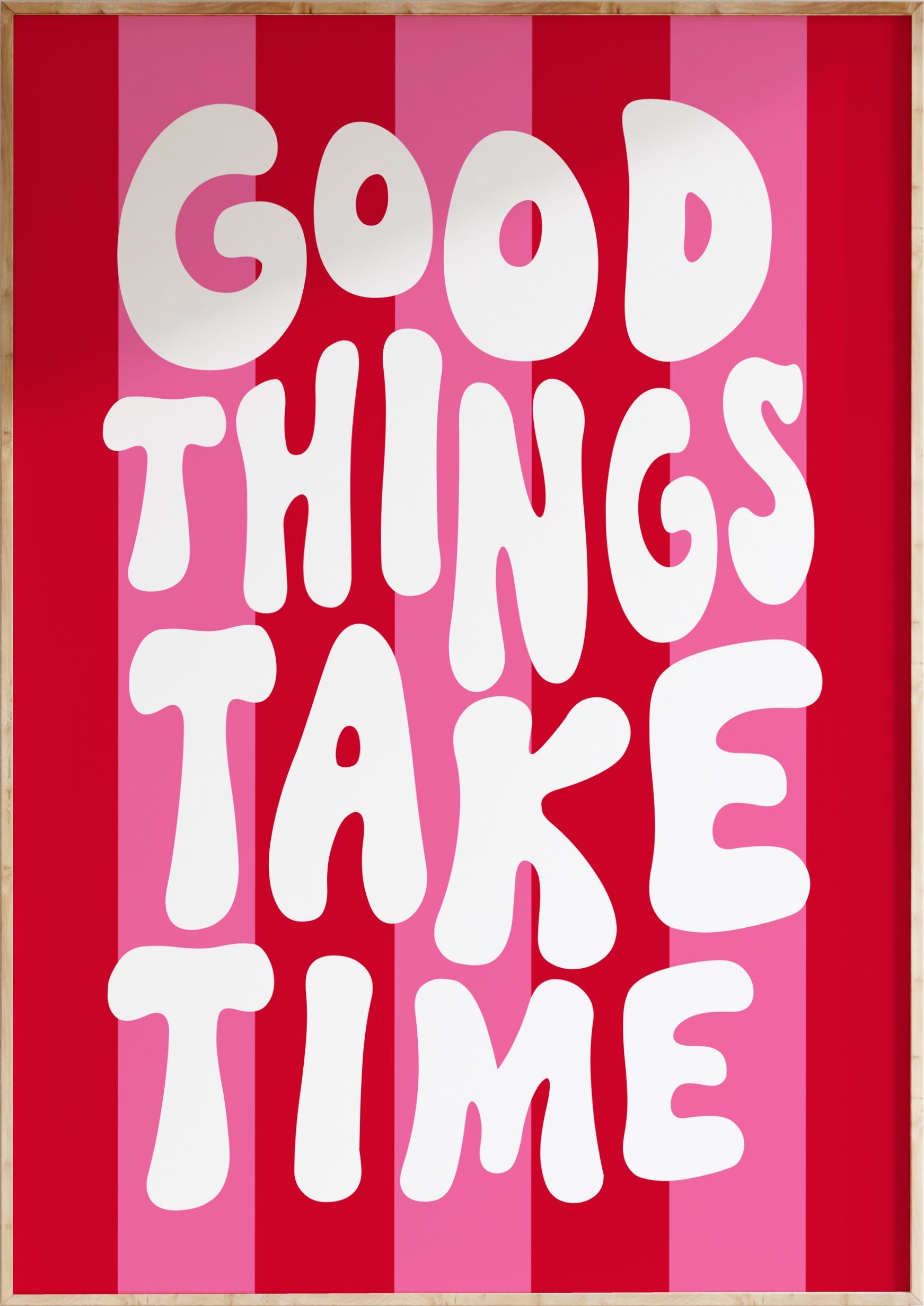 Good Things Take Time Art Print