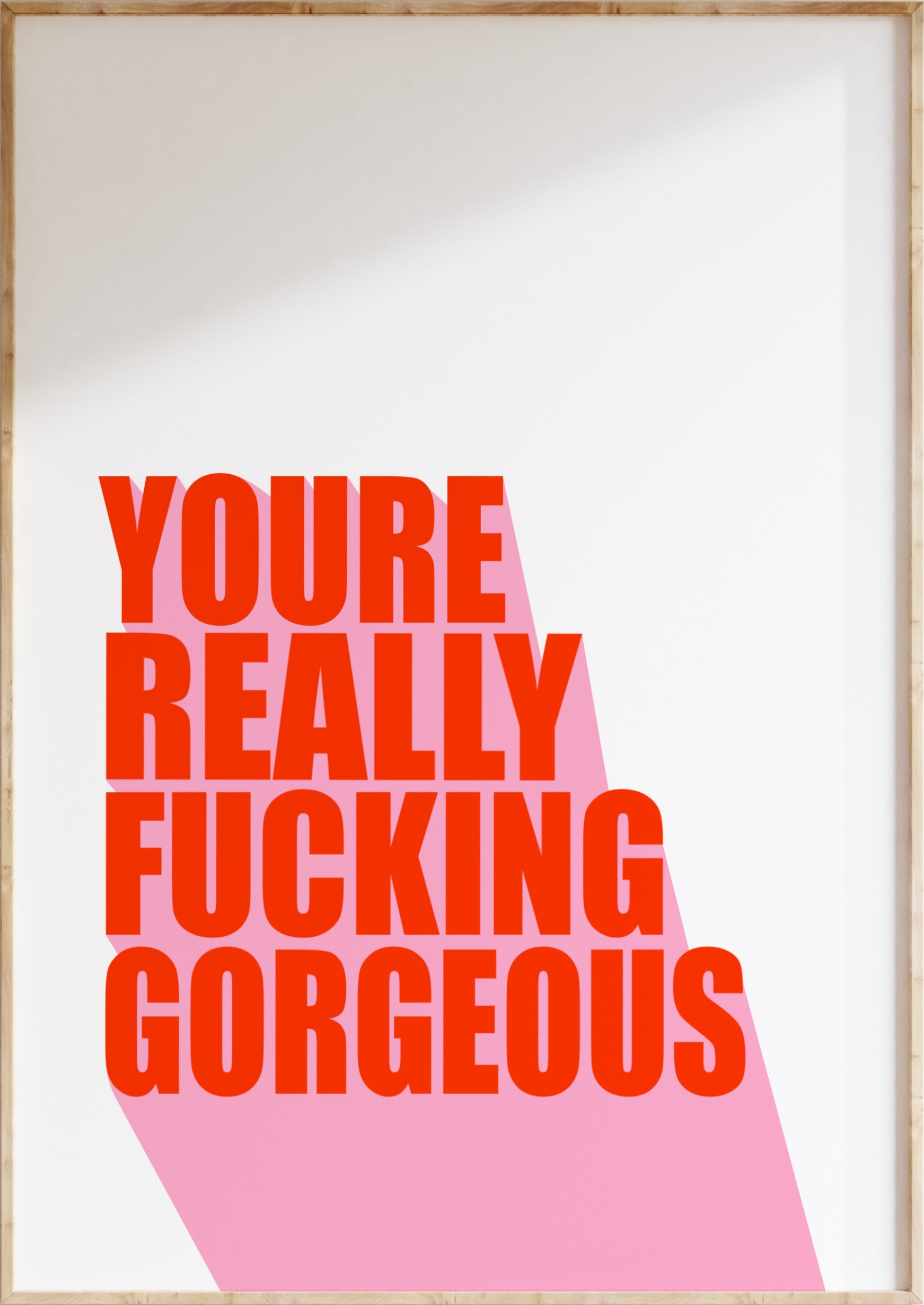 You’re Really Fucking Gorgeous