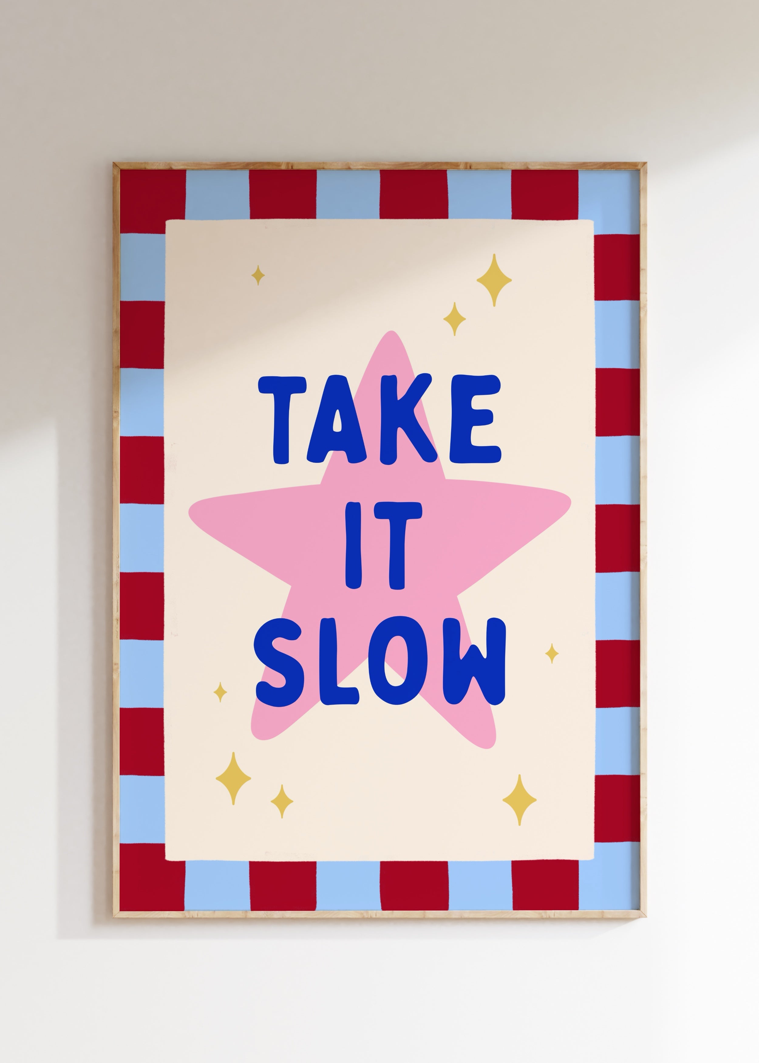 Take It Slow Art Print