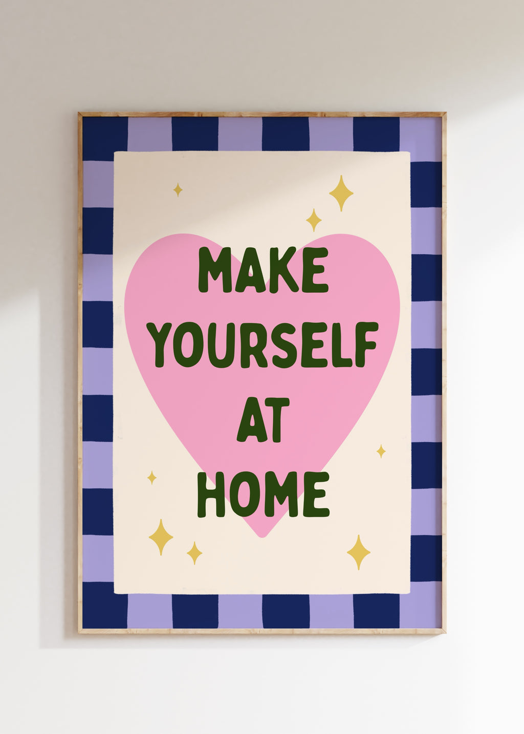 Make Yourself At Home Art Print