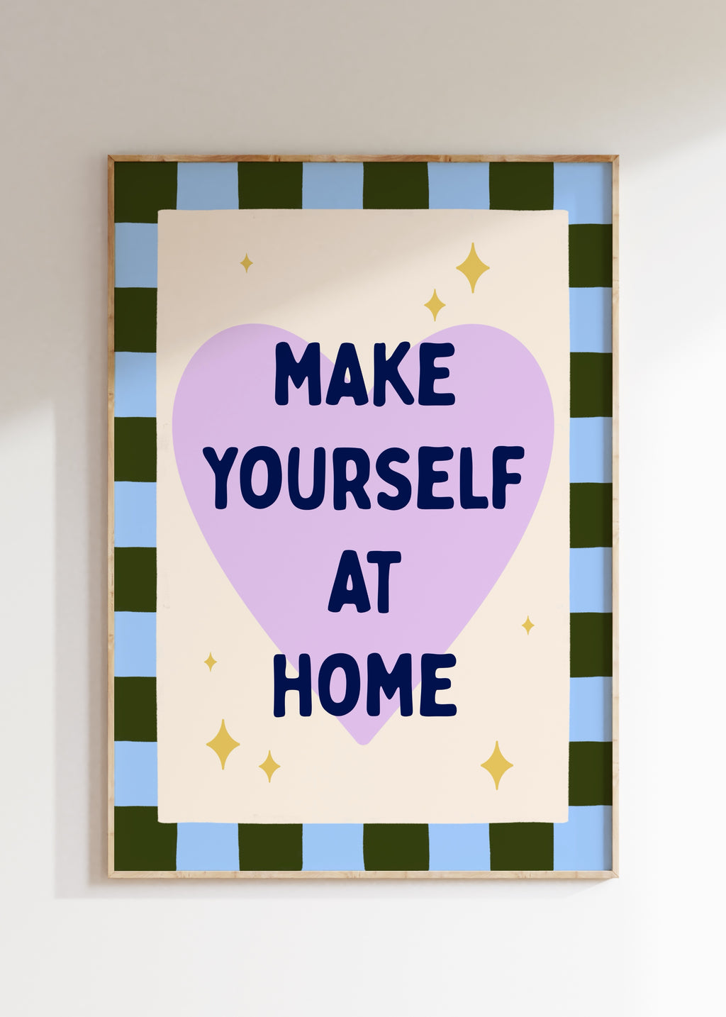 Make Yourself At Home Art Print