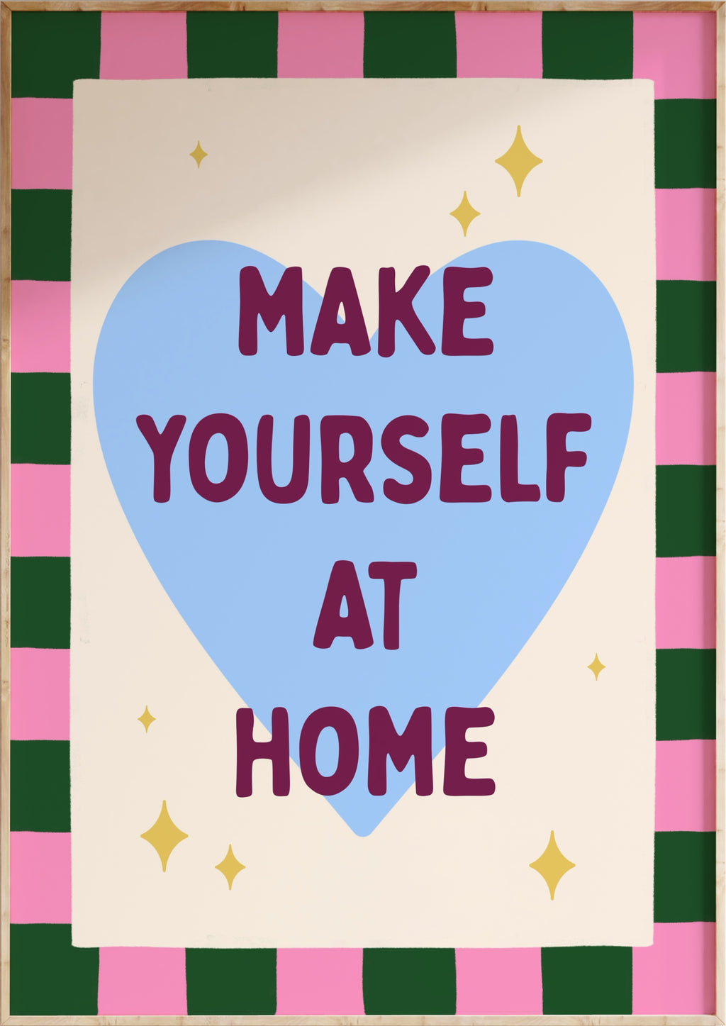 Make Yourself At Home Art Print