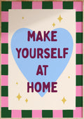 Make Yourself At Home Art Print