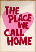 The Place We Call Home Art Print