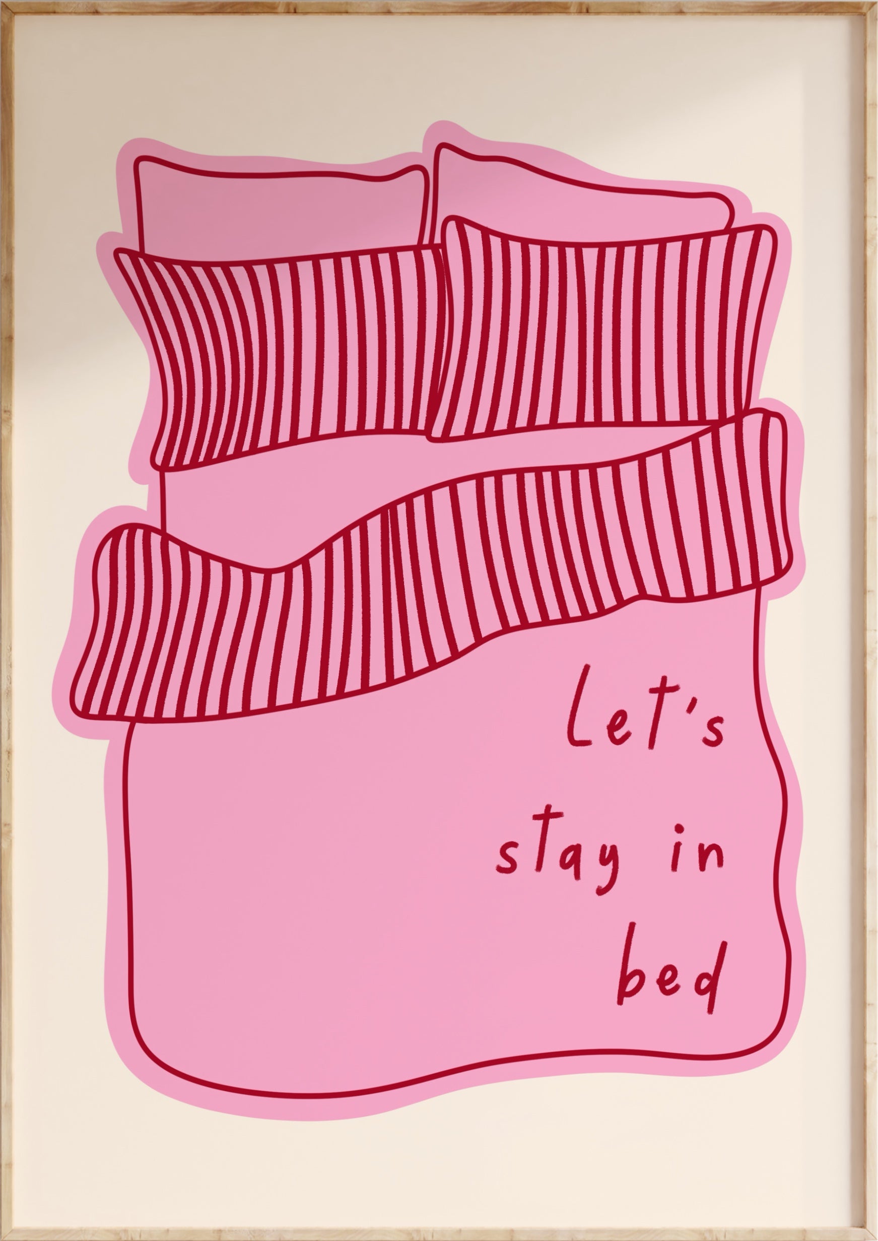 Let’s Stay In Bed Art Print