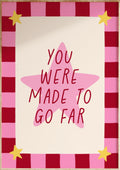 Made To Go Far Art Print